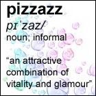 pizzazz